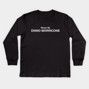 Music By Ennio Morricone Kids Long Sleeve T-Shirt